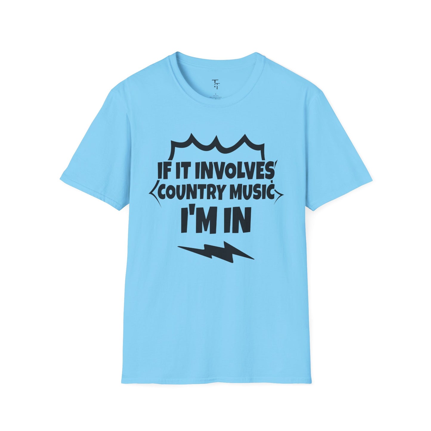 "If It Involves Country Music I'm In" Unisex Soft-Style T-Shirt