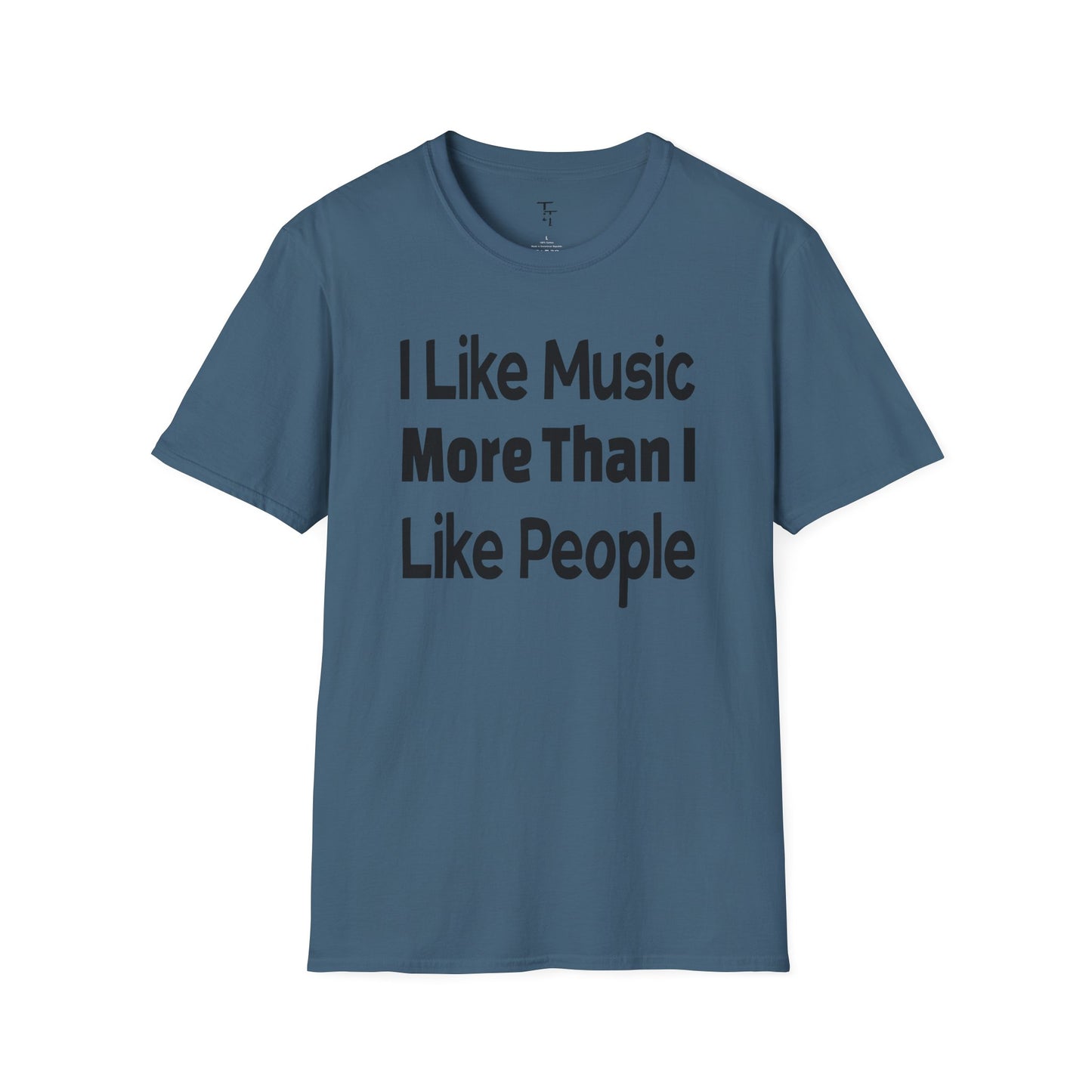 "I Like Music More Than I Like People" Unisex Soft-Style T-Shirt