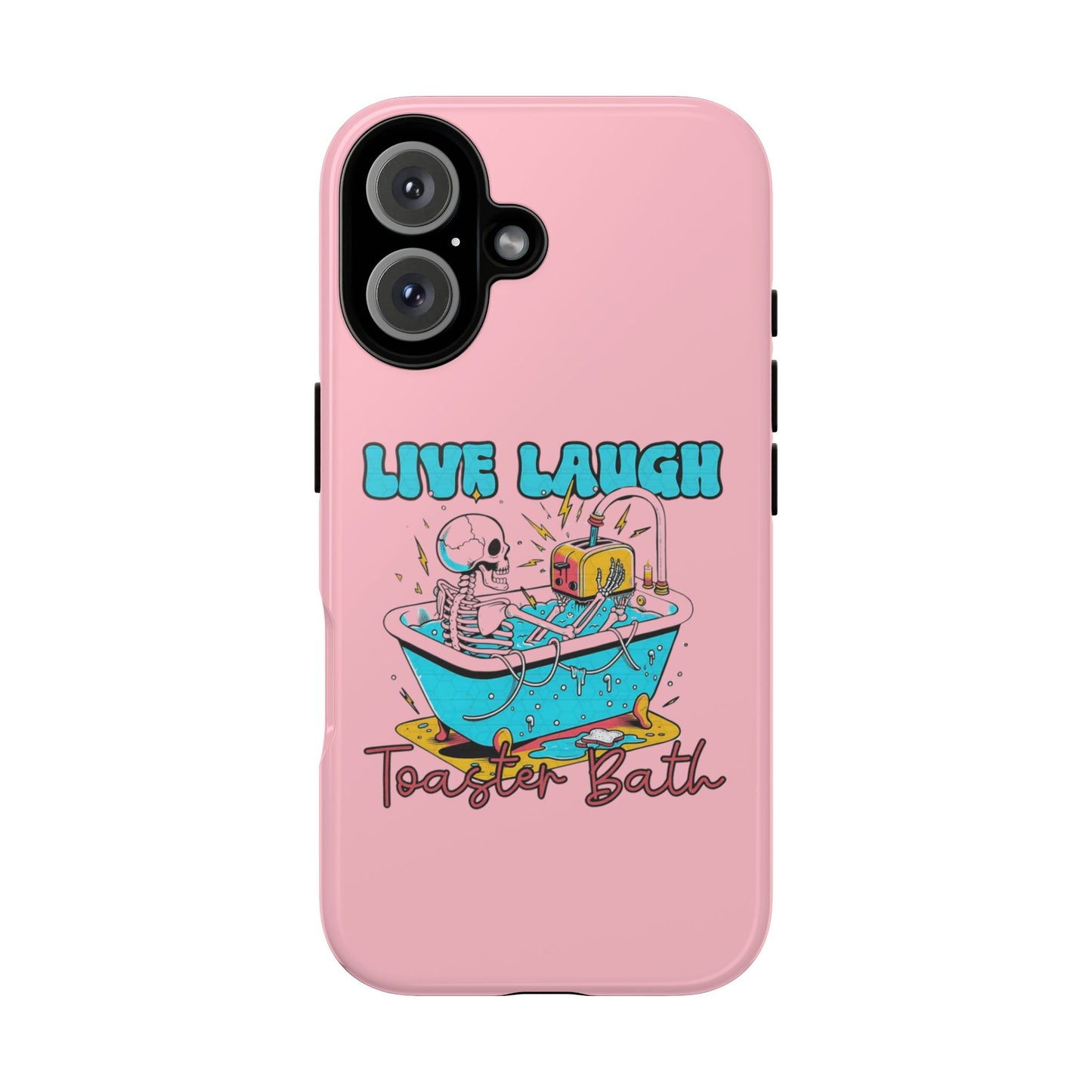 Live Laugh Toaster Bath - Tough iPhone Case