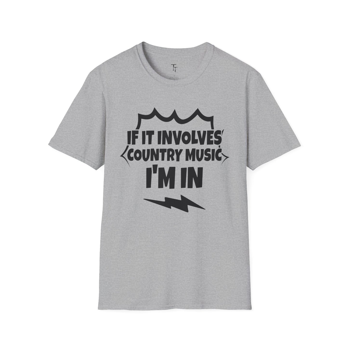 "If It Involves Country Music I'm In" Unisex Soft-Style T-Shirt